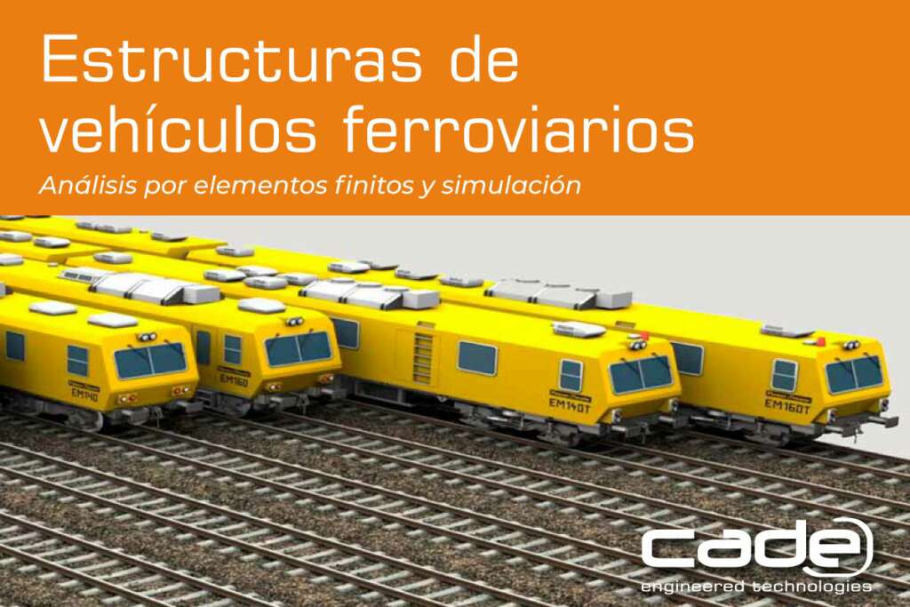 Análisis por elementos finitos y simulación de estructuras de vehículos ferroviarios